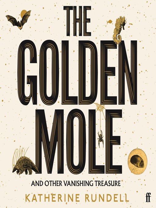Title details for The Golden Mole by Katherine Rundell - Wait list